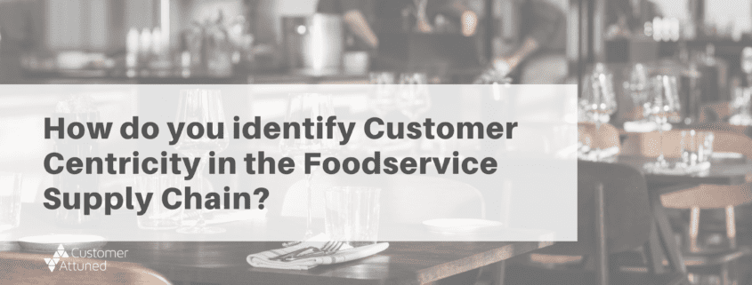 Customer Centricity in the Food service supply chain