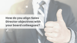 How do you align sales director objectives with the board?