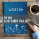 How well do you manage customer value? A Customer Attuned blog