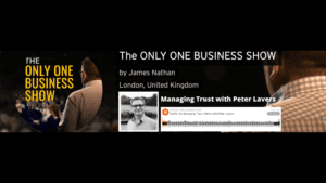 Peter Lavers talks about Managing B2B Trust on The Only One Business Show Podcast