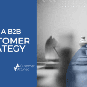Graphic for "Build a B2B Customer Strategy" article, on Customer Attuned's blog.